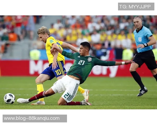 墨西哥对阵瑞典精彩对决文字直播全程回顾与分析